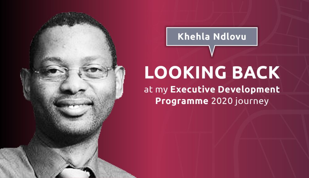 Executive Development Programme (EDP) Feature: Khehla Ndlovu
